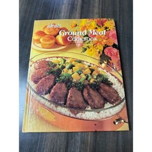 Ideals Ground Meat Cookbook Recipes Beef Lamb Pork Chicken Turkey